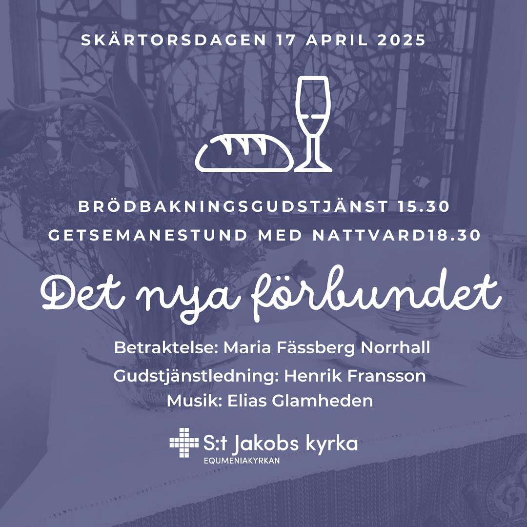 Välkommen på gudstjänst på skärtorsdagen. 15.30 så bakar vi nattvardsbrödet i en egen gudstjänst där vi levandegör frälsningshistorien genom att läsa Psaltarens psalmer.
18.30 firar vi getsemanestund med nattvard och avklädning av altaret. Välkomna att inleda påskfirandet 2025 med oss i S:t Jakobs församling.